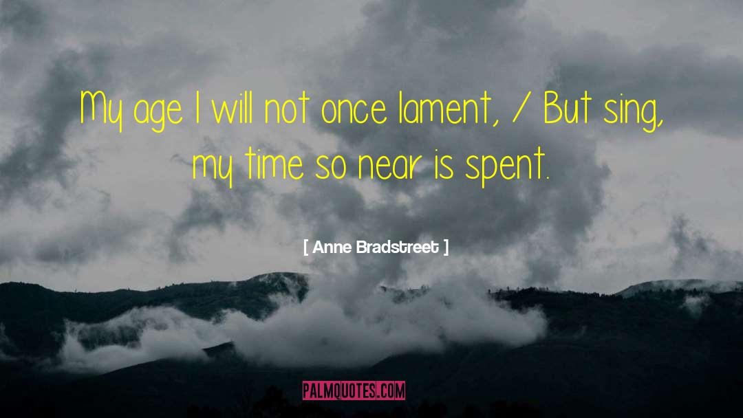 The Wife's Lament quotes by Anne Bradstreet