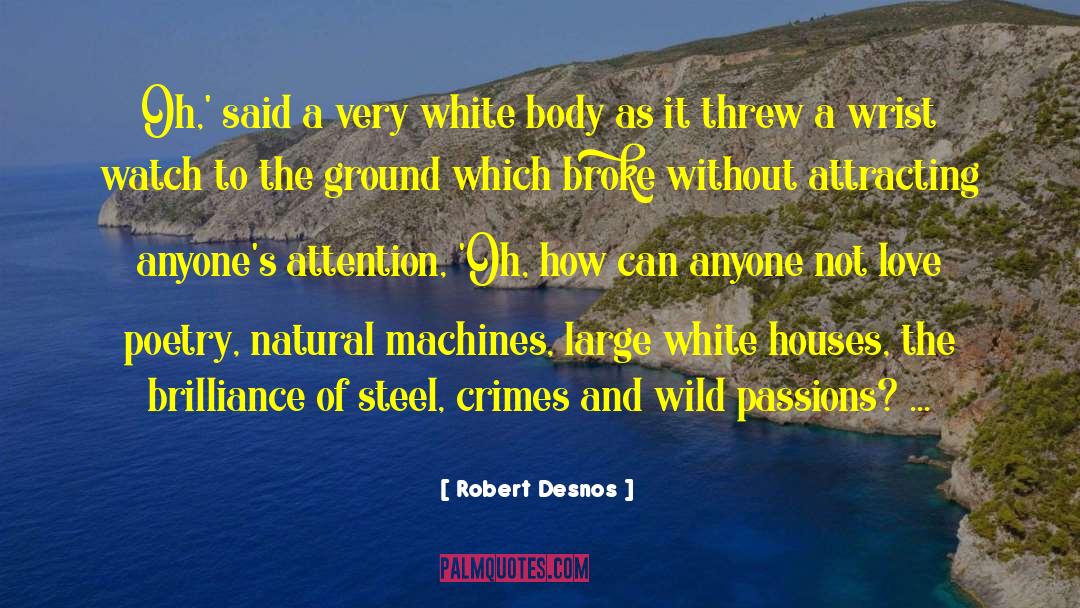 The Wild Nature quotes by Robert Desnos