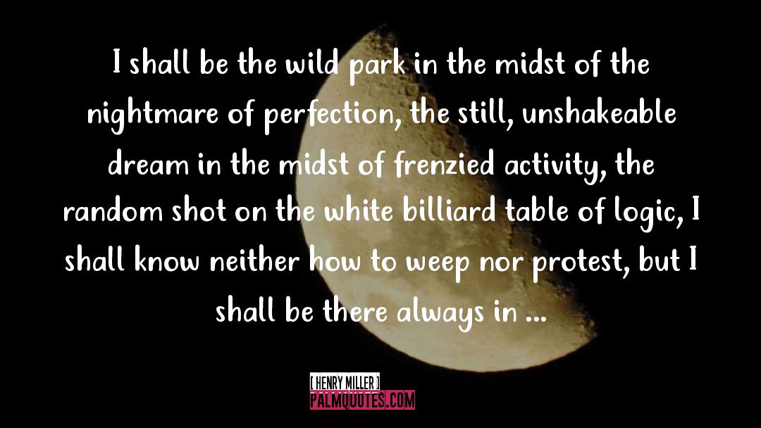 The Wild quotes by Henry Miller