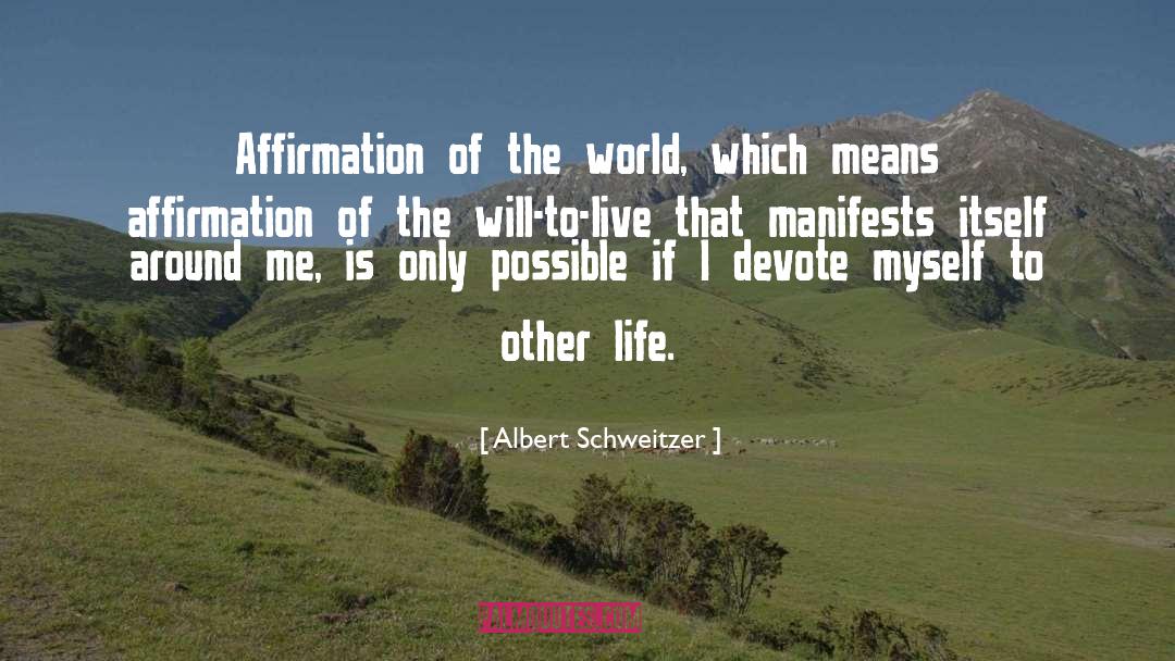 The Will To Live quotes by Albert Schweitzer