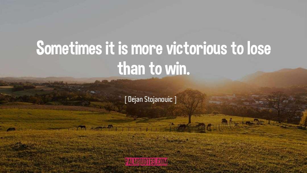 The Win quotes by Dejan Stojanovic