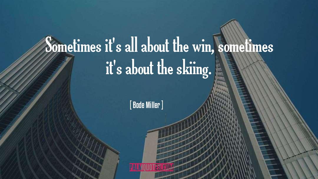 The Win quotes by Bode Miller