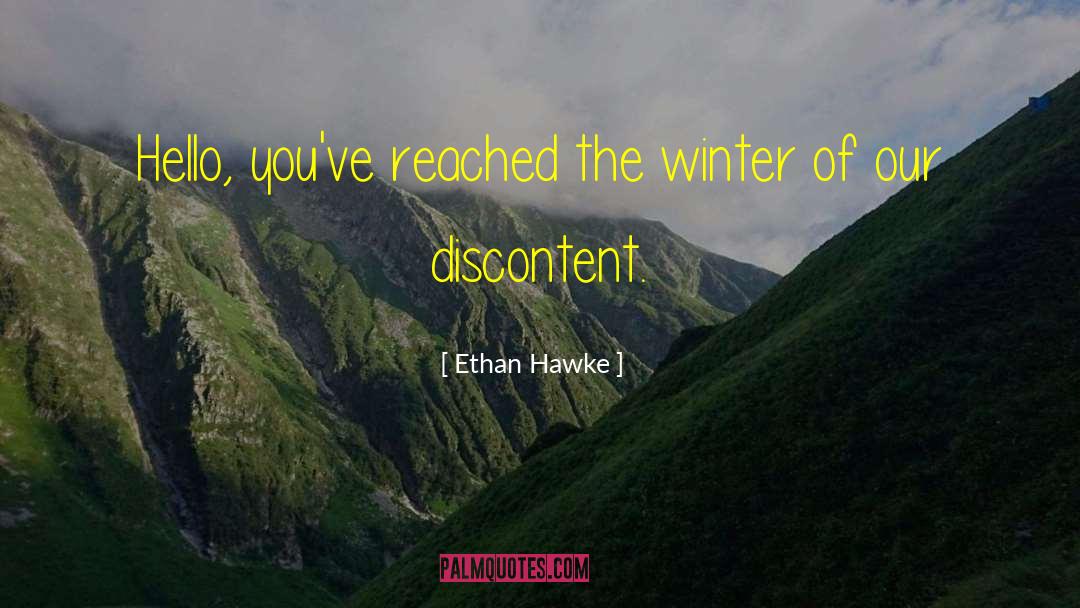 The Winter Of Our Discontent quotes by Ethan Hawke