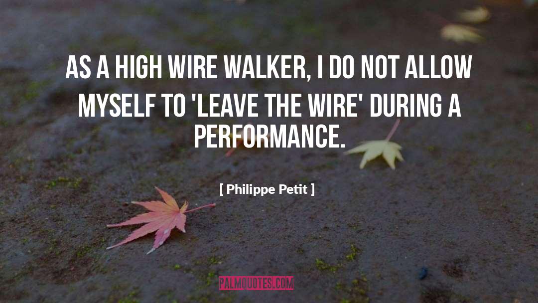 The Wire quotes by Philippe Petit
