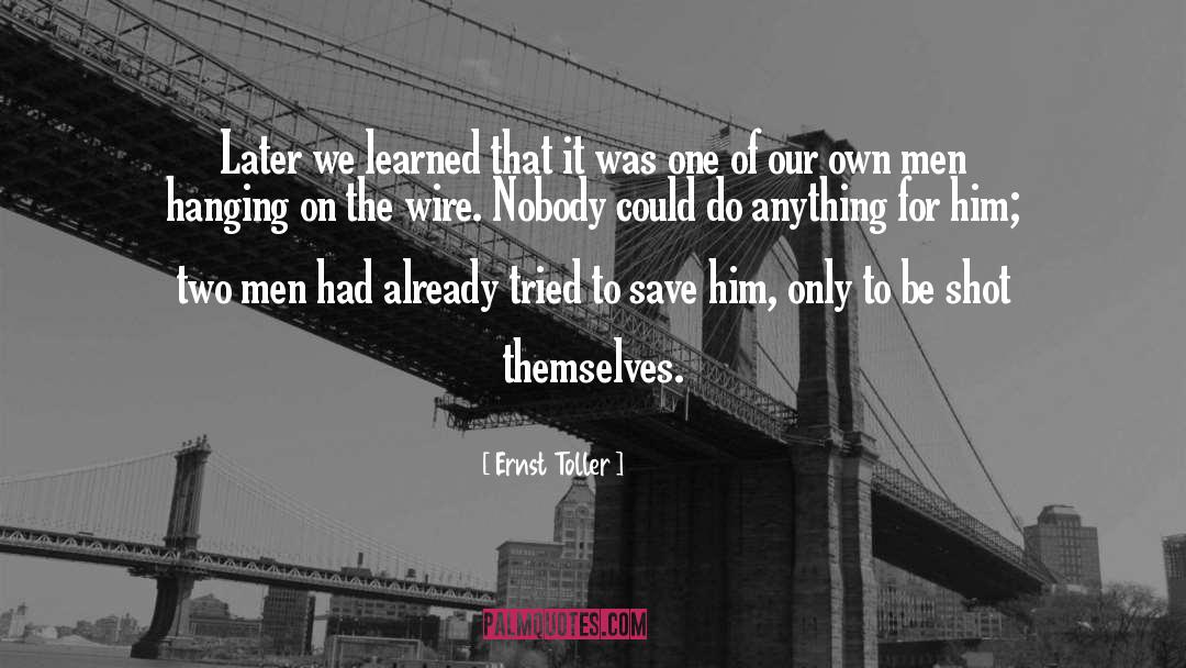 The Wire quotes by Ernst Toller