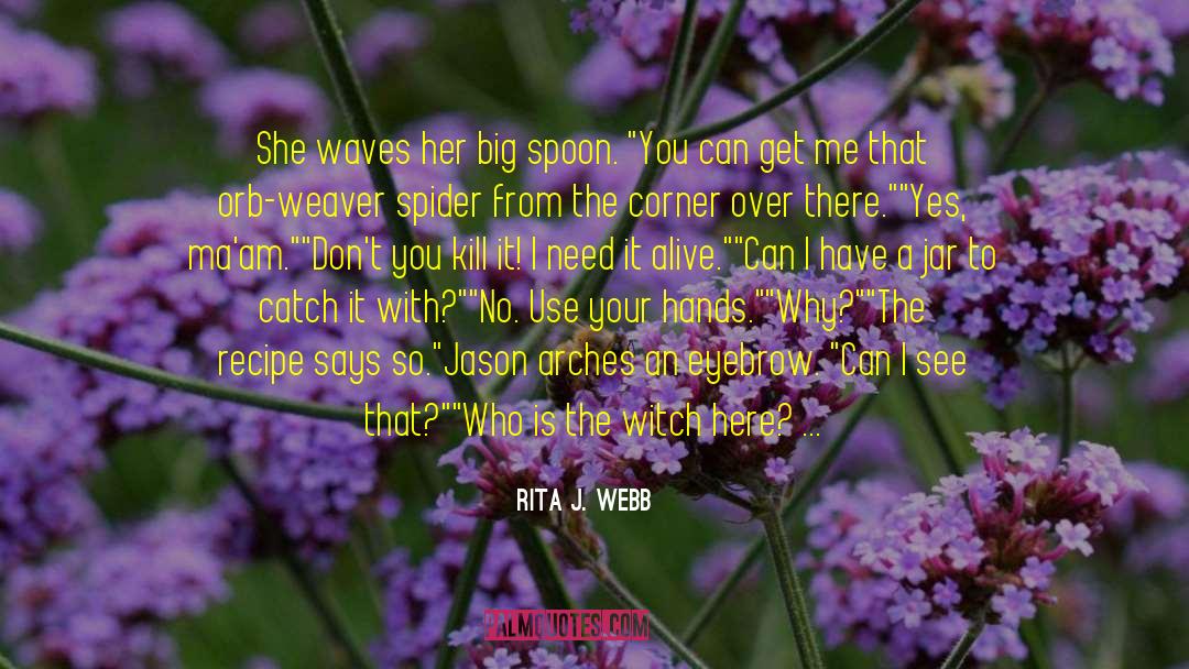 The Witch quotes by Rita J. Webb