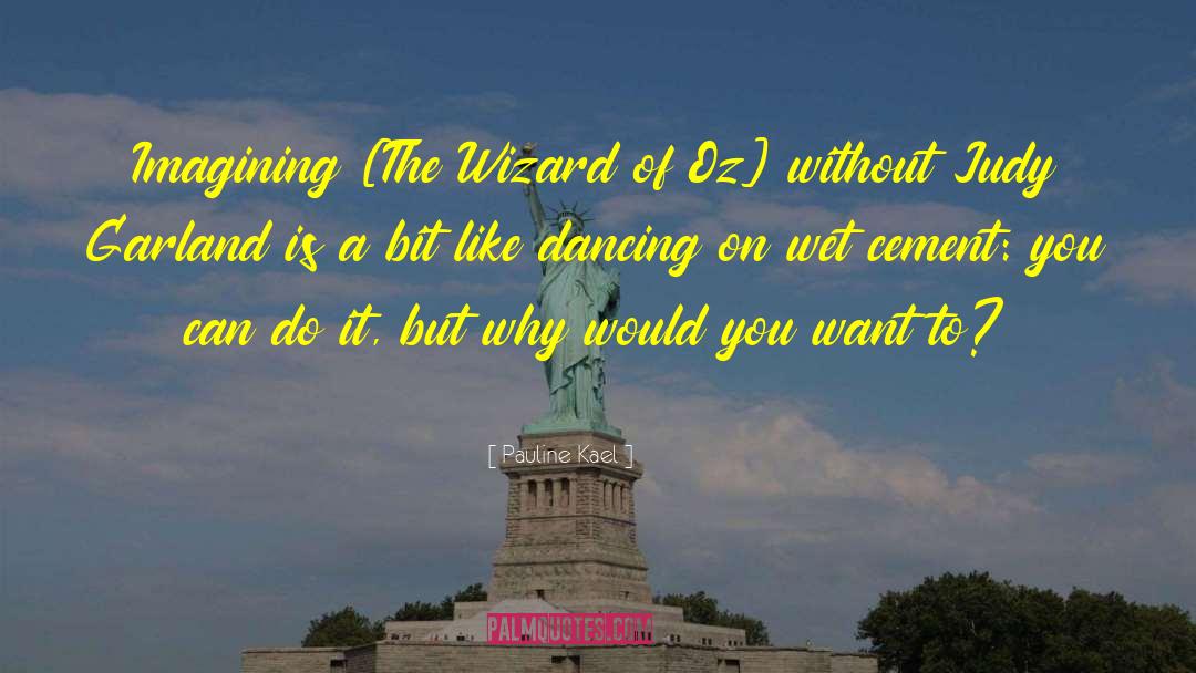 The Wizard Of Oz quotes by Pauline Kael