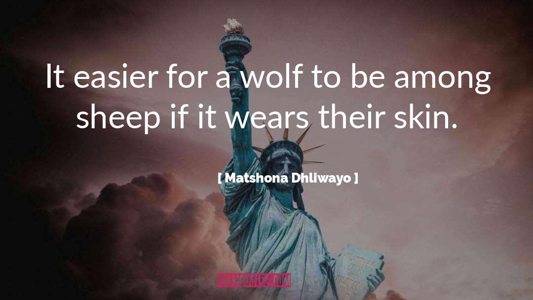 The Wolf Among Us Faith quotes by Matshona Dhliwayo
