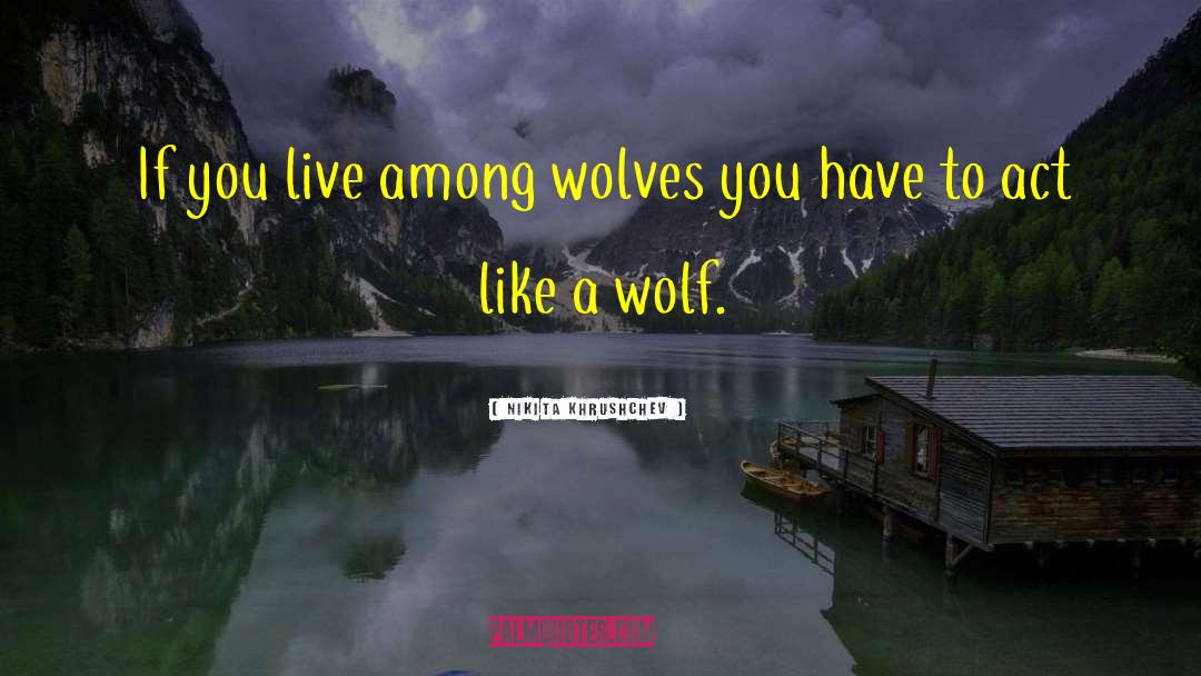 The Wolf Among Us Faith quotes by Nikita Khrushchev