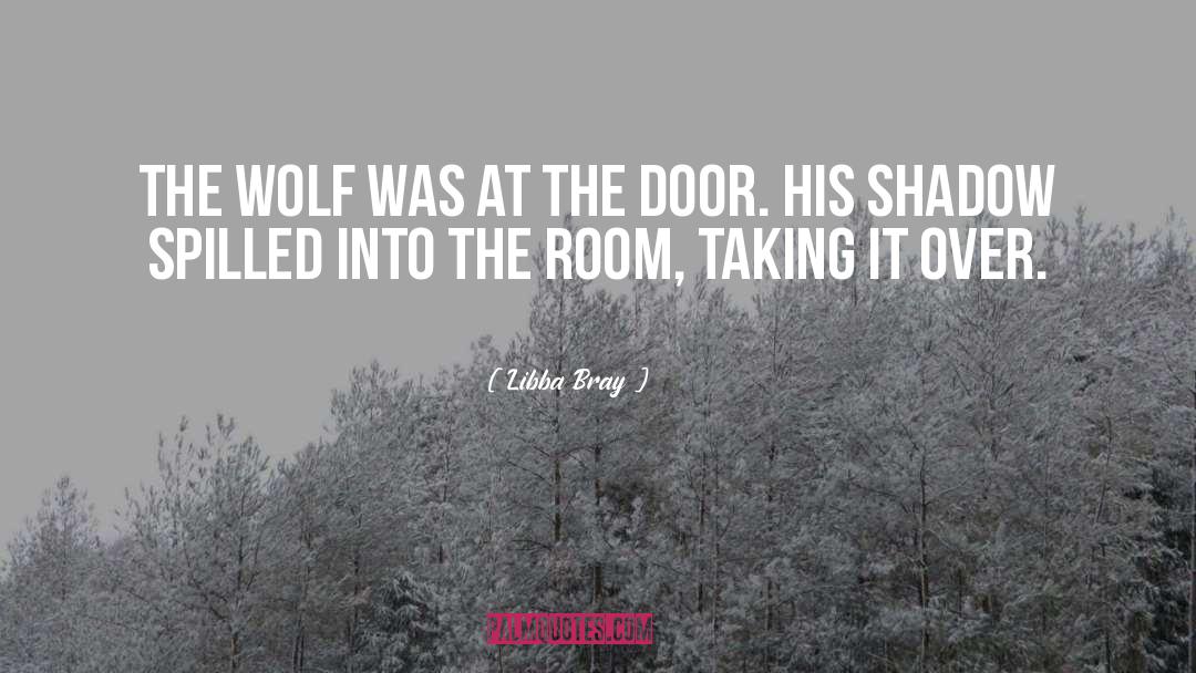 The Wolf quotes by Libba Bray
