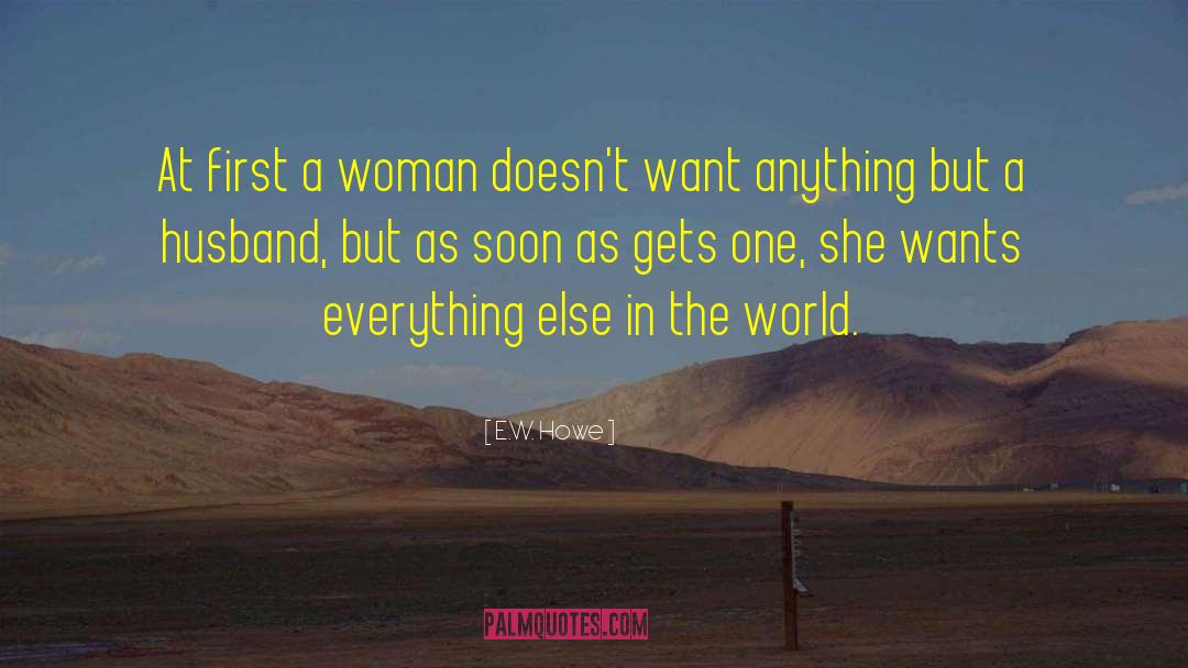 The Woman In White quotes by E.W. Howe