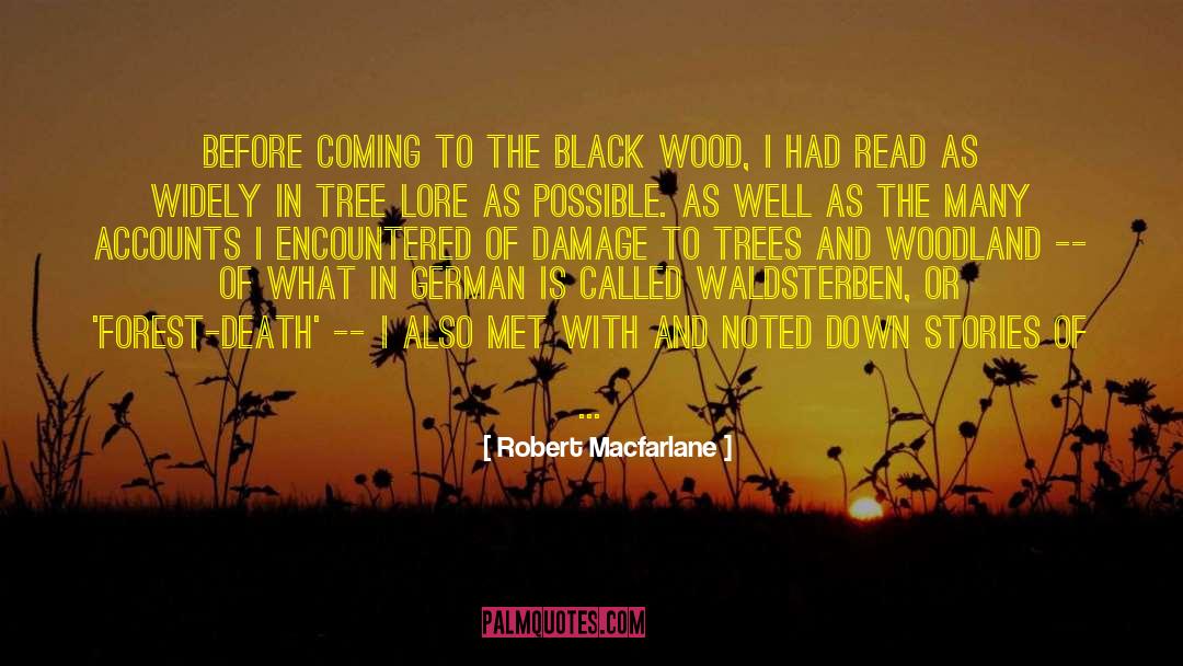 The Wood quotes by Robert Macfarlane