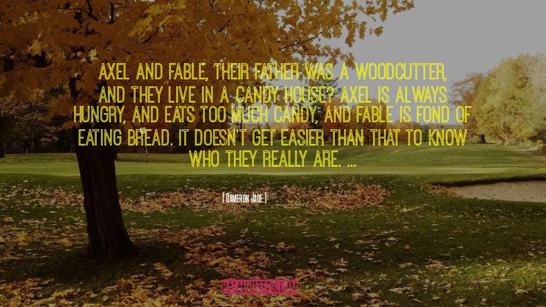 The Woodcutter quotes by Cameron Jace