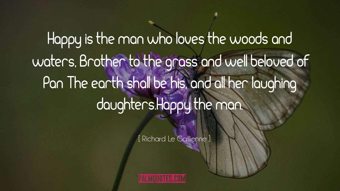 The Woods quotes by Richard Le Gallienne