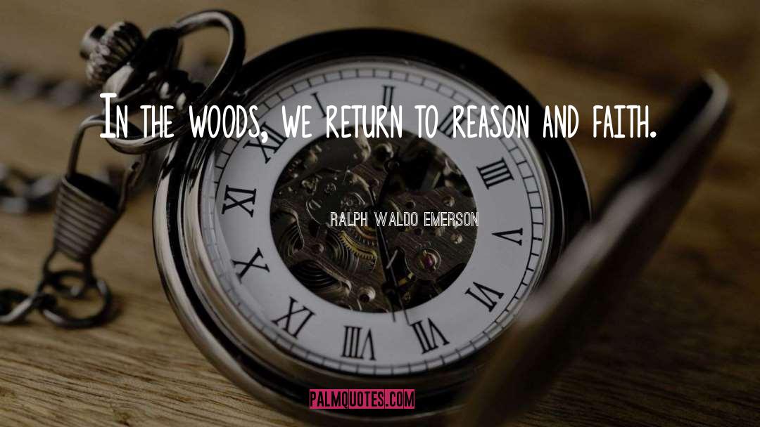 The Woods quotes by Ralph Waldo Emerson