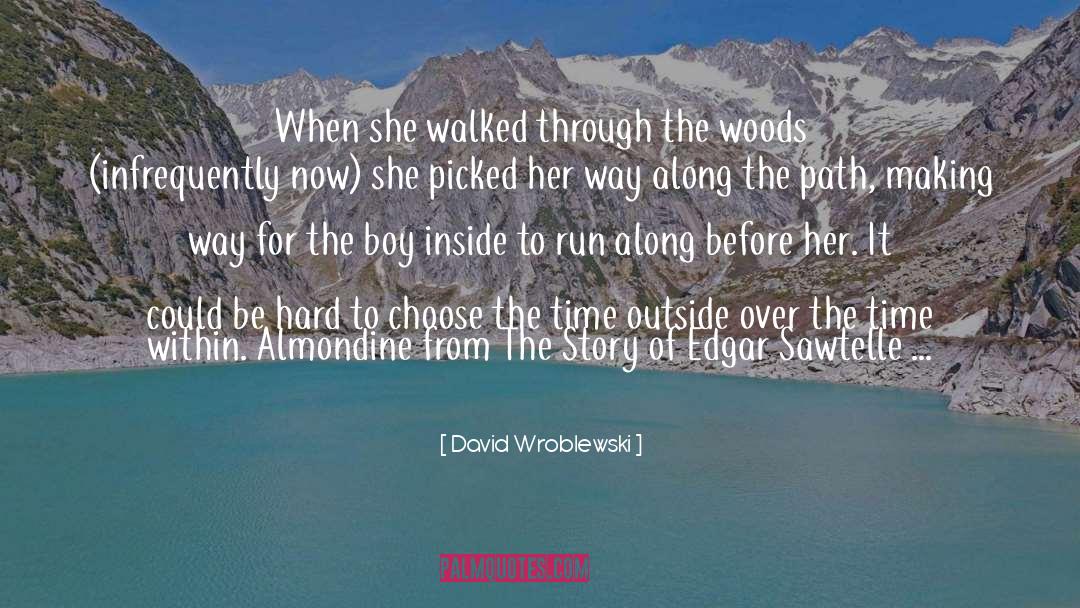 The Woods quotes by David Wroblewski