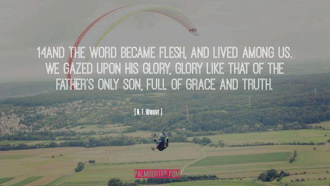 The Word Became Flesh quotes by N. T. Wright