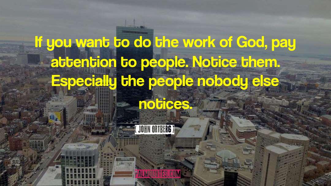 The Work Of God quotes by John Ortberg