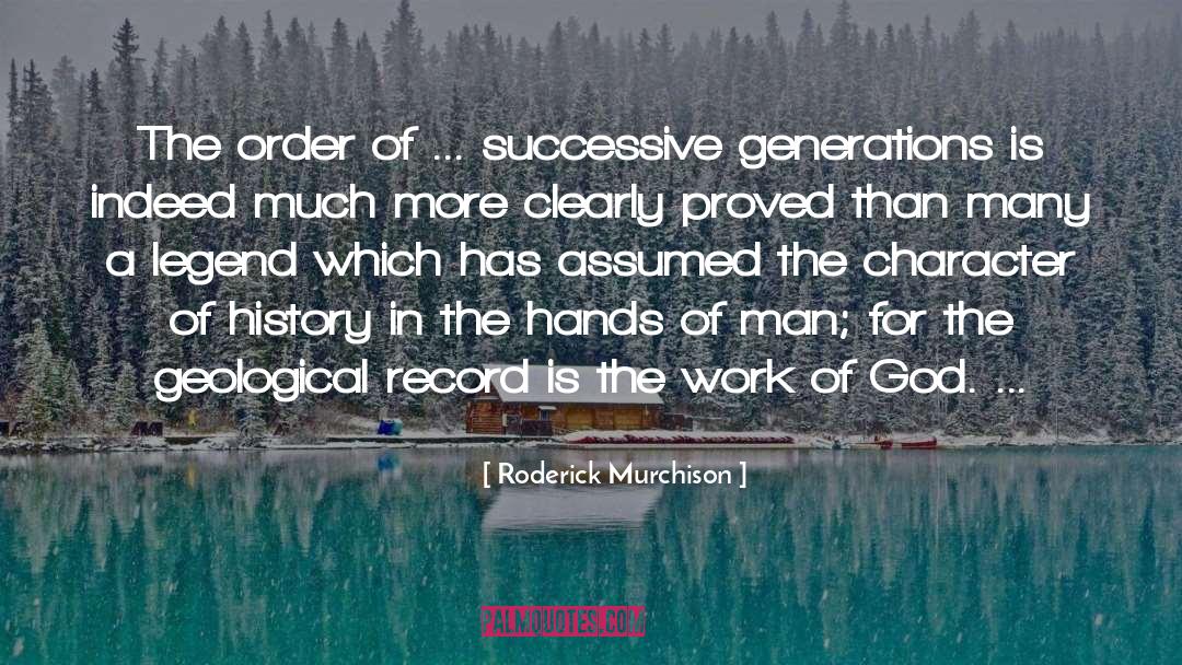 The Work Of God quotes by Roderick Murchison