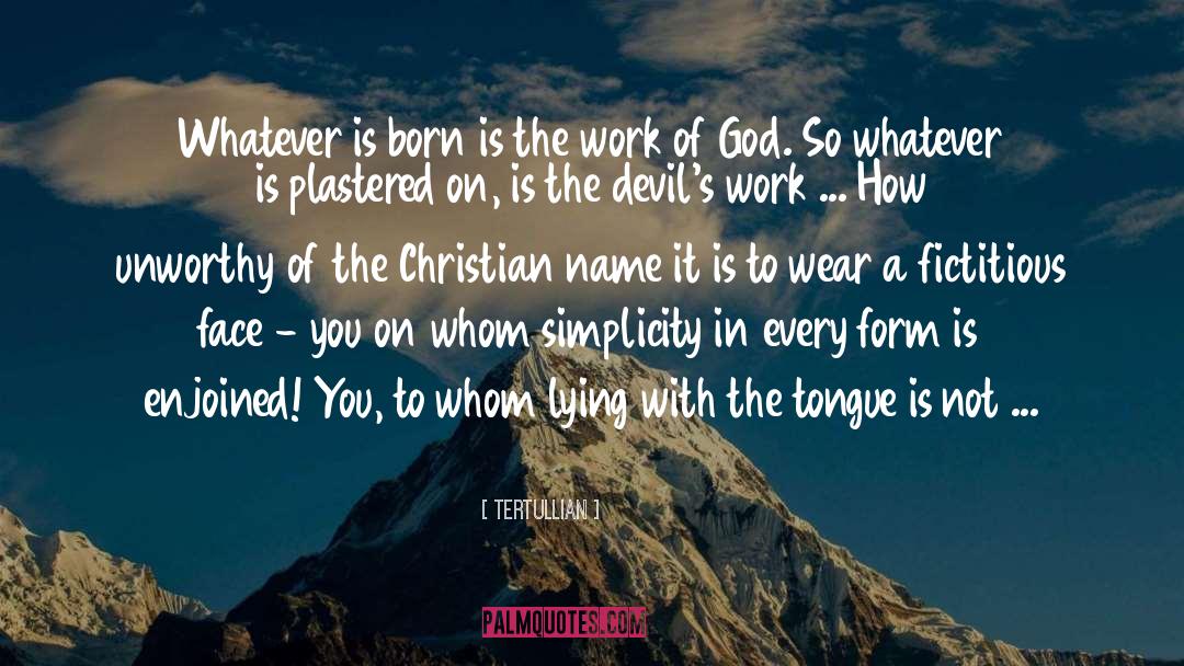 The Work Of God quotes by Tertullian