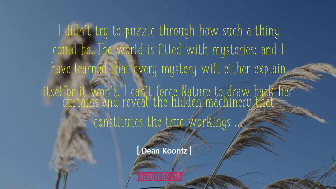 The Workings Of The World quotes by Dean Koontz