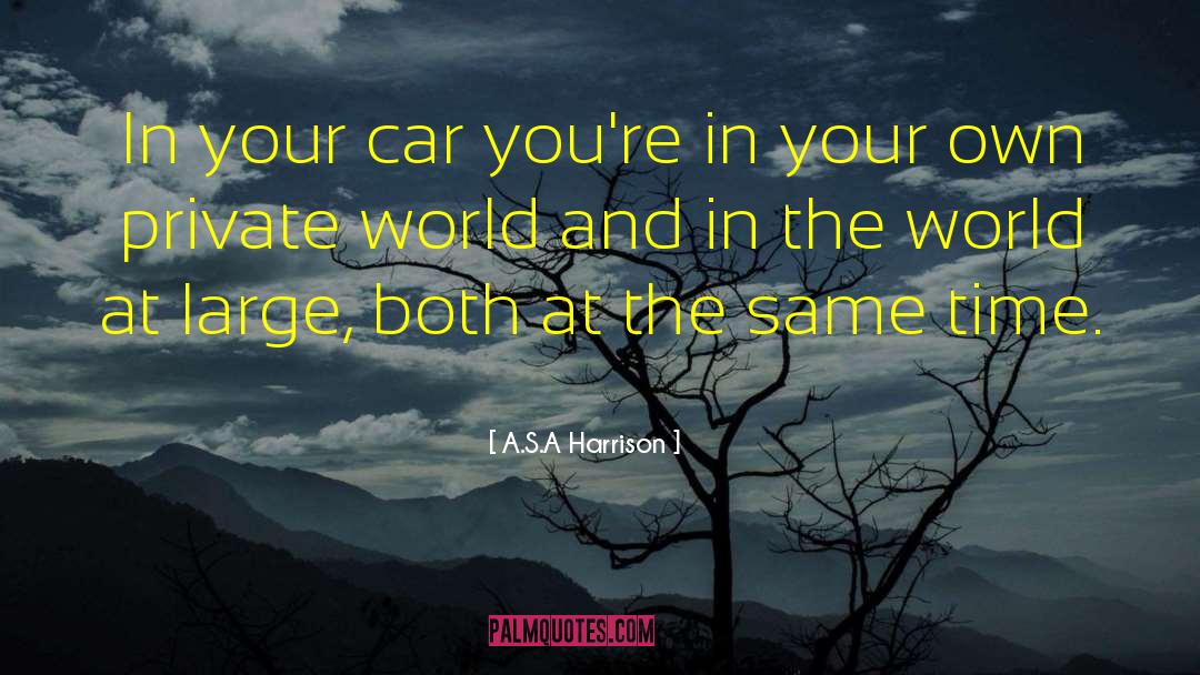 The World At Large quotes by A.S.A Harrison