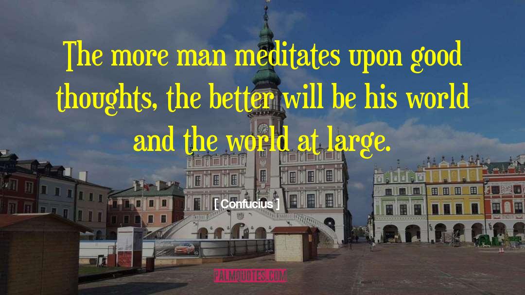 The World At Large quotes by Confucius