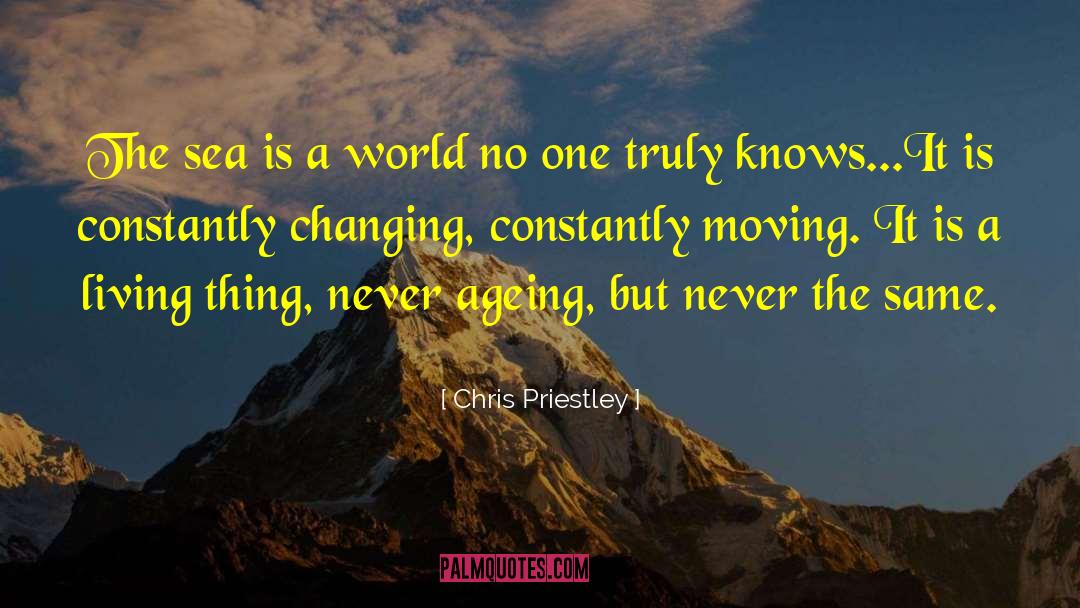 The World Constantly Changing quotes by Chris Priestley