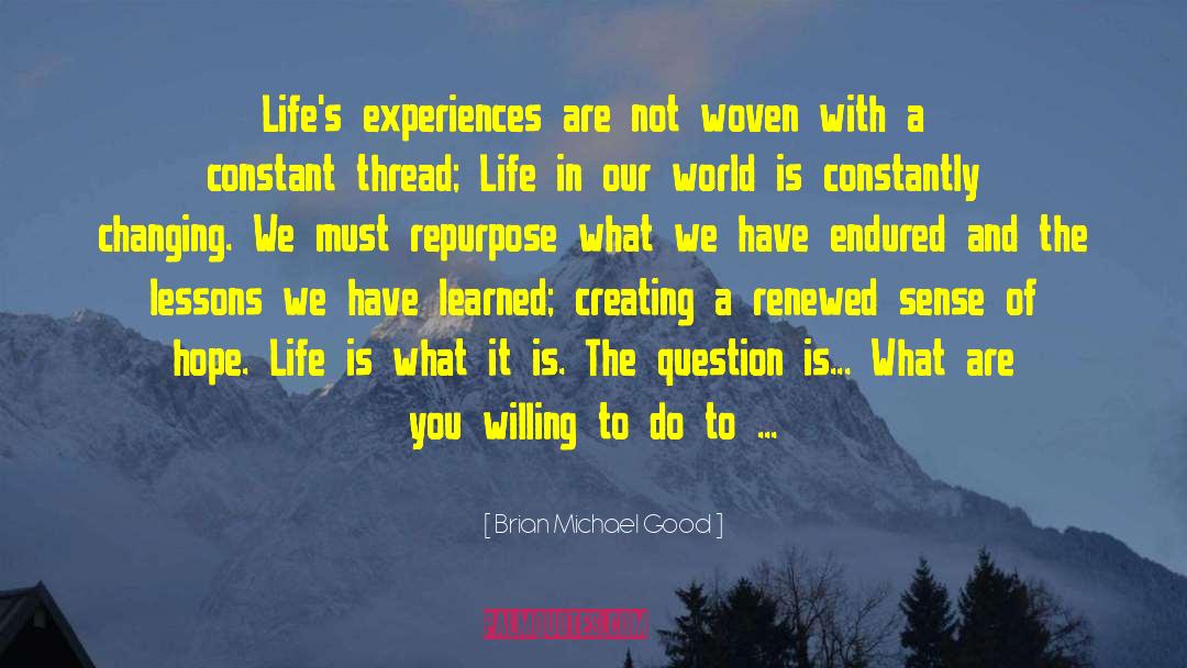 The World Constantly Changing quotes by Brian Michael Good