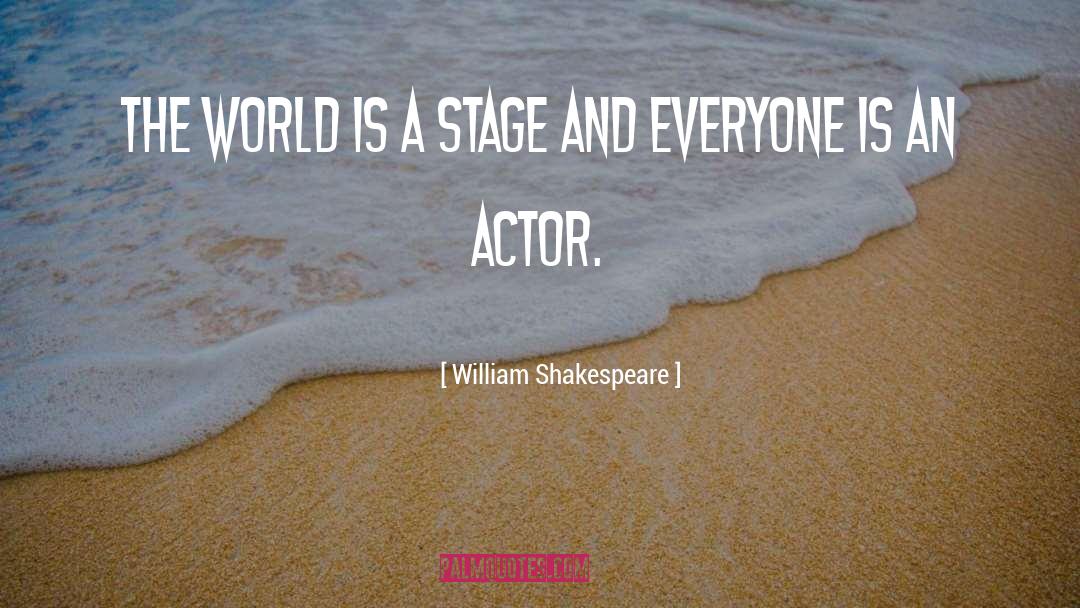 The World Is A Stage quotes by William Shakespeare