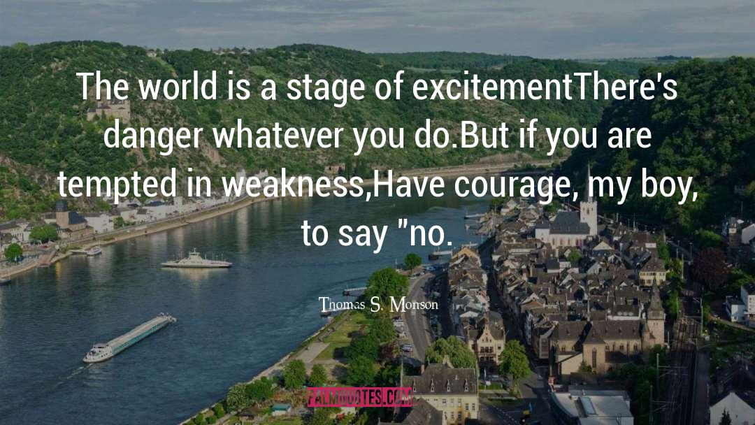 The World Is A Stage quotes by Thomas S. Monson