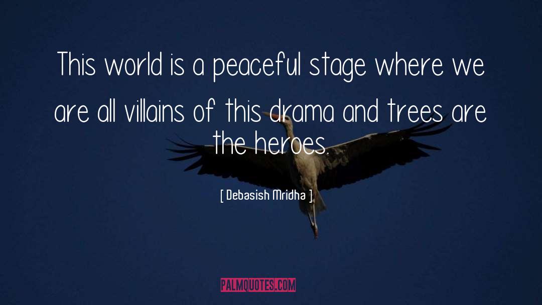The World Is A Stage quotes by Debasish Mridha