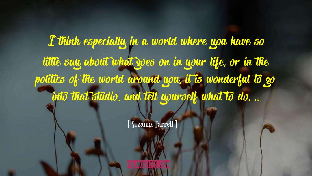 The World Is Your Mirror quotes by Suzanne Farrell