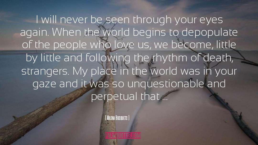 The World Through My Eyes quotes by Milena Busquets