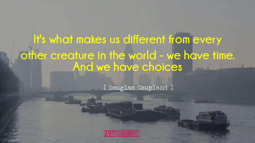 The World We Have quotes by Douglas Coupland