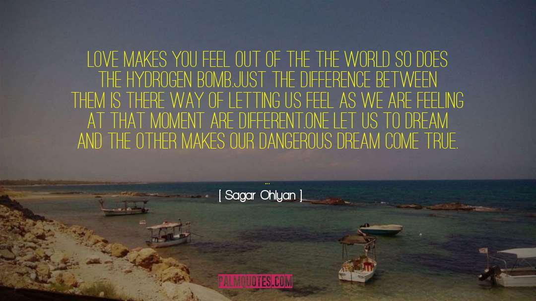 The World We Have quotes by Sagar Ohlyan