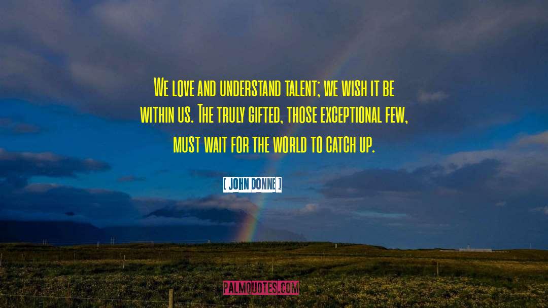 The World We Have quotes by John Donne