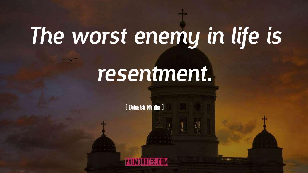 The Worst Enemy quotes by Debasish Mridha