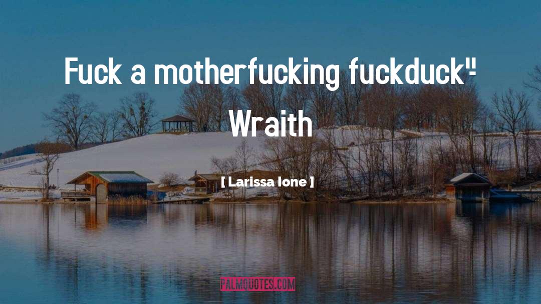 The Wraith quotes by Larissa Ione