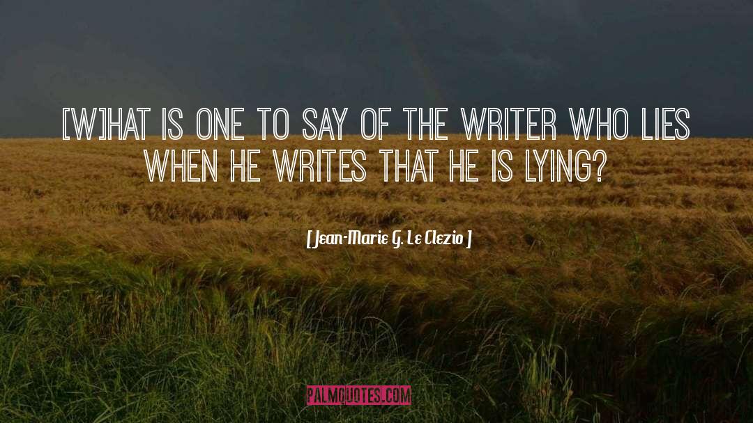 The Writer quotes by Jean-Marie G. Le Clezio