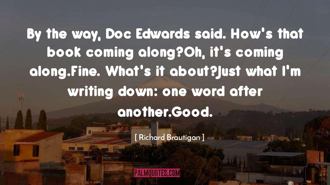 The Writing Life quotes by Richard Brautigan