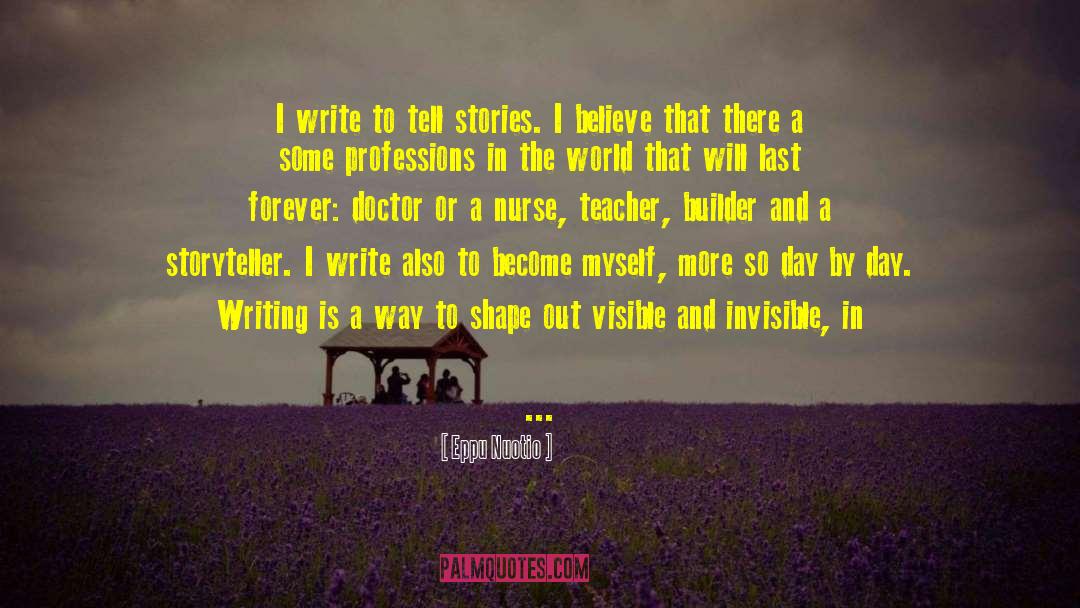 The Writing Process quotes by Eppu Nuotio