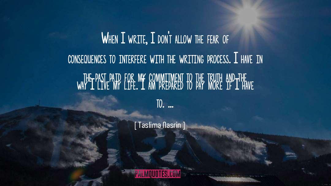 The Writing Process quotes by Taslima Nasrin