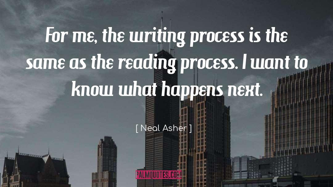 The Writing Process quotes by Neal Asher