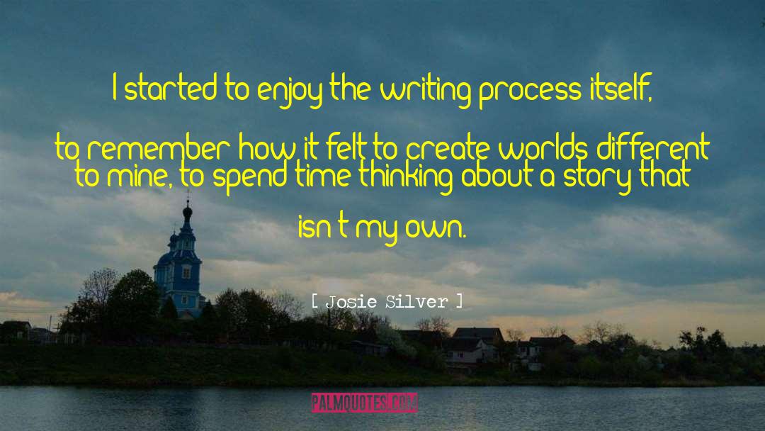 The Writing Process quotes by Josie Silver