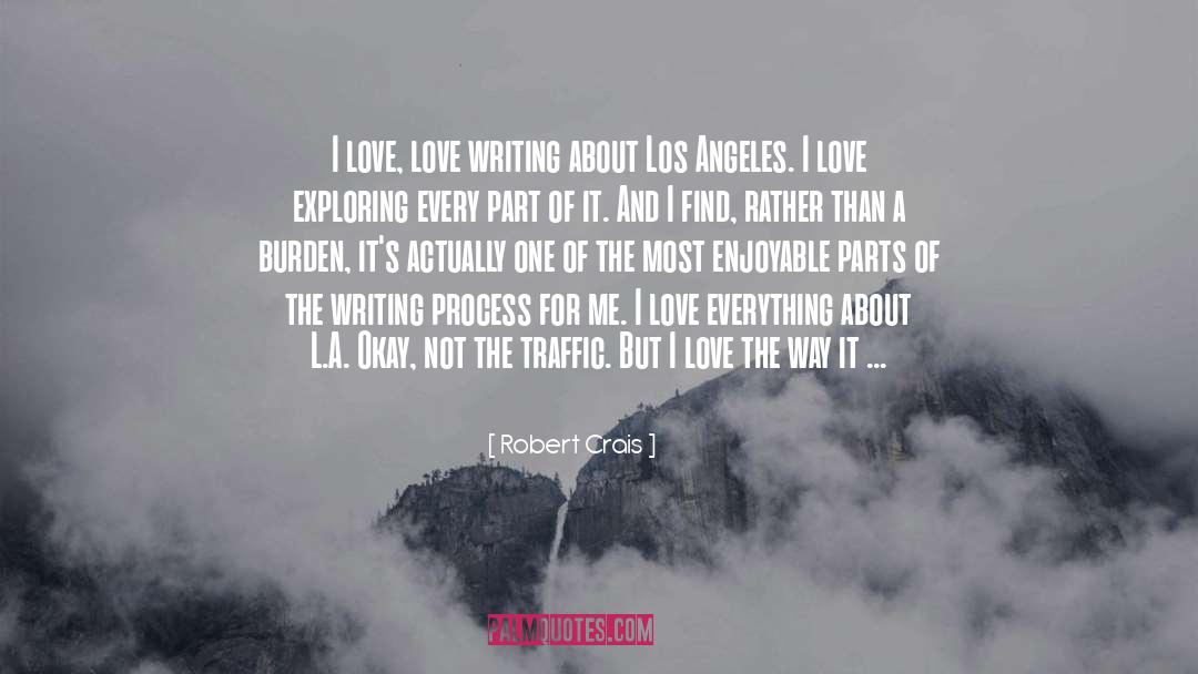 The Writing Process quotes by Robert Crais
