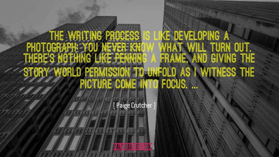 The Writing Process quotes by Paige Crutcher