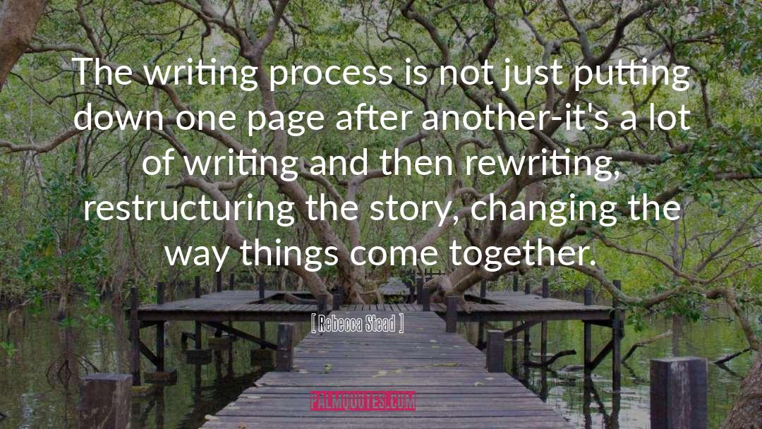 The Writing Process quotes by Rebecca Stead