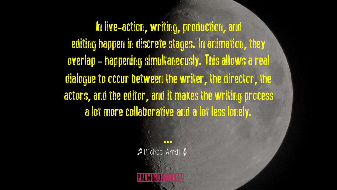 The Writing Process quotes by Michael Arndt