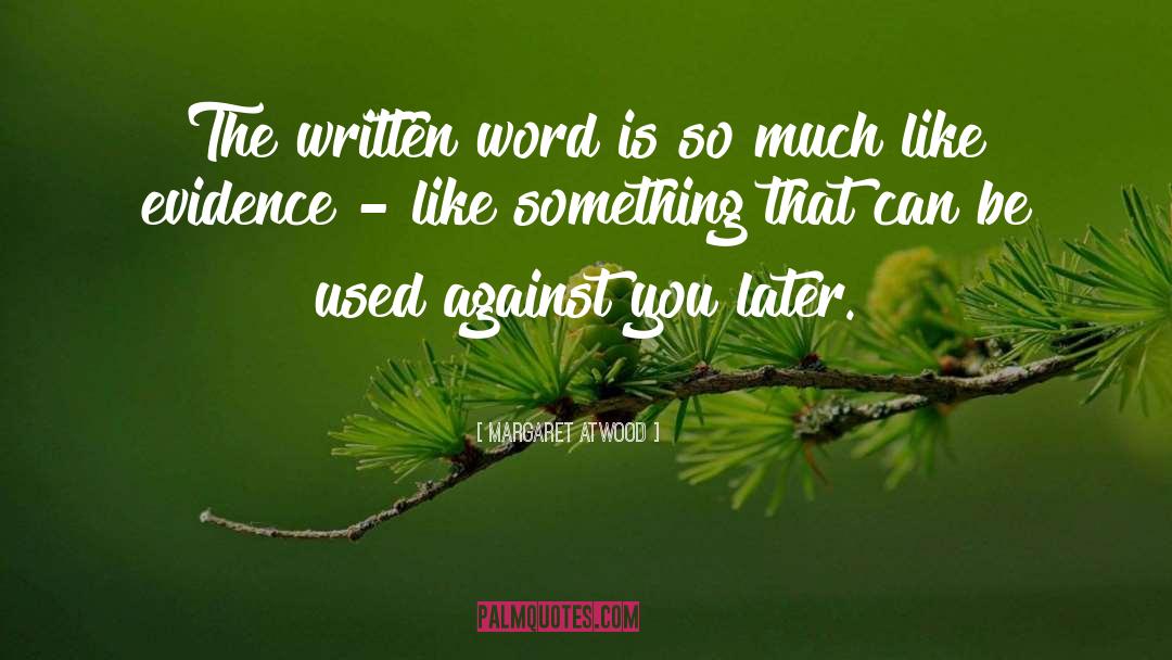 The Written Word quotes by Margaret Atwood